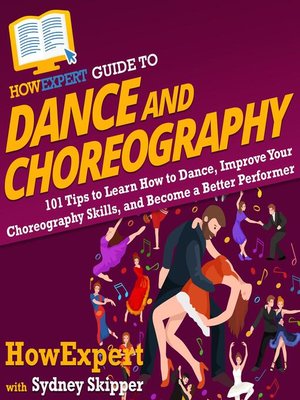 cover image of HowExpert Guide to Dance and Choreography
